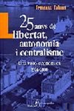 Bertrand.pt - 25 Anys De Llibertat, Autonomia I Centralisme (1976-2000) Una Visió E