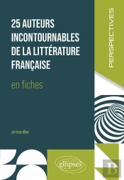 25 Auteurs Incontournables De La Littérature Française En Fiches