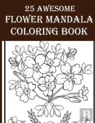 25 Awesome Flower Mandala Coloring Book