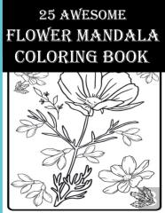 25 Awesome Flower Mandala Coloring Book