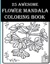 25 Awesome Flower Mandala Coloring Book