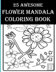 25 Awesome Flower Mandala Coloring Book