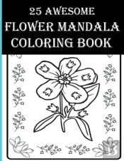 25 Awesome Flower Mandala Coloring Book
