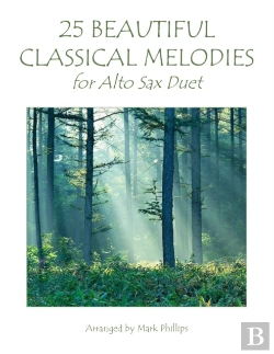 Bertrand.pt - 25 Beautiful Classical Melodies For Alto Sax Duet