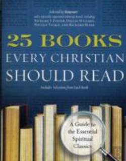 Bertrand.pt - 25 Books Every Christian Should Read: A Guide To The Essential Spiritual Classics