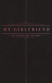 25 Chapters Of You: My Girlfriend