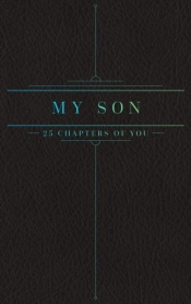 25 Chapters Of You: My Son