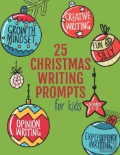 25 Christmas Writing Prompts For Kids