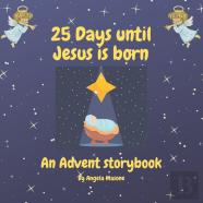 25 Days Until Jesus Is Born