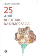 25 de Abril no Futuro da Democracia