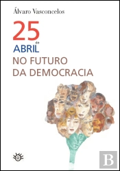 25 de Abril no Futuro da Democracia