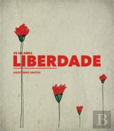 25 de Abril. Resistência e Liberdade