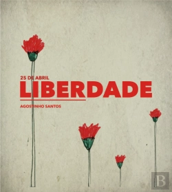 Bertrand.pt - 25 de Abril. Resistência e Liberdade