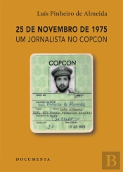 25 de Novembro de 1975 - Um Jornalista no COPCON
