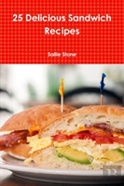 25 Delicious Sandwich Recipes