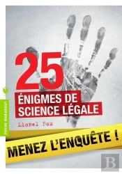 25 Enquêtes De Médecine Légale À Résoudre : Énigmes Et Faits Divers