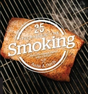 25 Essentials: Techniques For Smoking