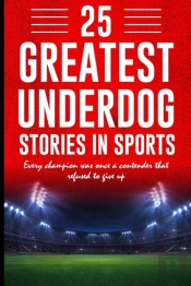 25 Greatest Underdog Stories In Sports