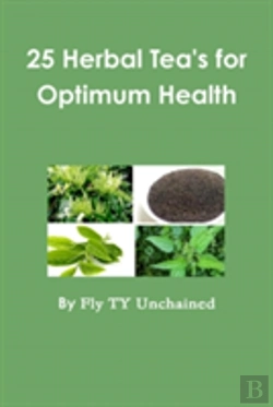 Bertrand.pt - 25 Herbal Tea'S For Optimum Health