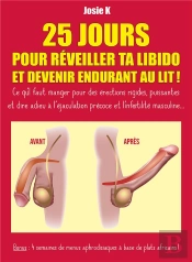 25 Jours Pour Réveiller Ta Libido Et Devenir Endurant Au Lit !