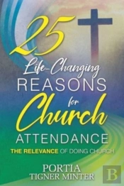 25 Life-Changing Reasons For Church Attendance