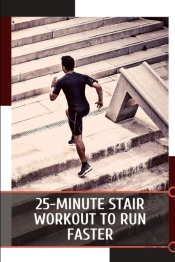25-Minute Stair Workout To Run Faster