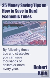 25 Money Saving Tips On How To Save In Hard Economic Times