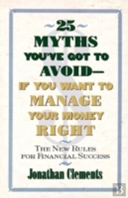 Bertrand.pt - 25 Myths You'Ve Got To Avoid-- If You Want To Manage Your Money Right