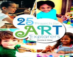 25 Projects For Art Explorers