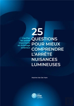 Bertrand.pt - 25 Questions Pour Mieux Comprendre L'Arrêté Nuisances Lumineuses ; Clarifier Les Points Importants En Éclairage Extérieur
