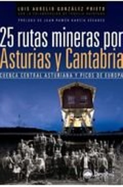 Bertrand.pt - 25 Rutas Mineras Por Asturias Y Cantabria