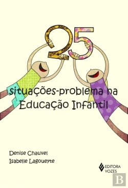 Bertrand.pt - 25 Situações-Problema na Educação Infantil