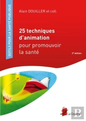 25 Techniques D'Animation Pour Promouvoir La Santé (2e Édition)