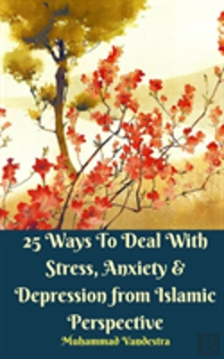 Bertrand.pt - 25 Ways To Deal With Stress, Anxiety & Depression From Islamic Perspective
