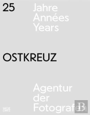 25 Years Ostkreuz /Francais/Anglais/Allemand