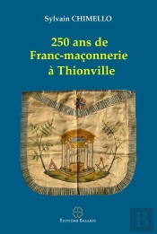 250 Ans De Franc-Maconnerie À Thionville