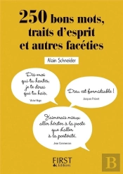 250 Bons Mots, Traits D'Esprit Et Autres Facéties