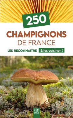 Bertrand.pt - 250 Champignons De France : Les Reconnaître & Les Cuisiner !
