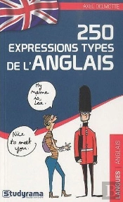 250 Expressions Types De L'Anglais 2 Edt