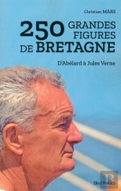 250 Grandes Figures De Bretagne