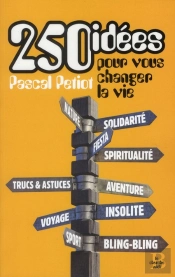 250 Idees Pour Vous Changer La Vie