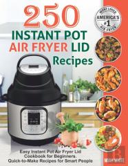 250 Instant Pot Air Fryer Lid Recipes