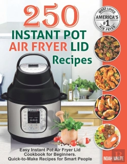 Bertrand.pt - 250 Instant Pot Air Fryer Lid Recipes