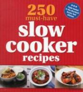 250 Must-Have Slow Cooker Recipes