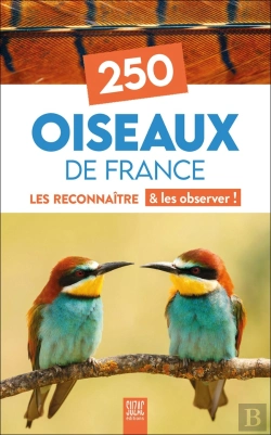Bertrand.pt - 250 Oiseaux De France : Les Reconnaître & Les Observer !