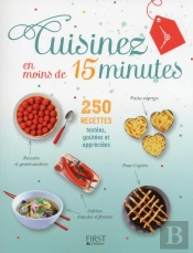 250 Recettes Faciles En Moins De 15 Minutes - Testees  Goutees Et Appreciees