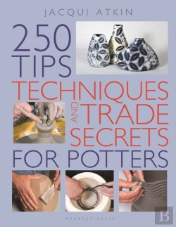 Bertrand.pt - 250 Tips, Techniques And Trade Secrets For Potters