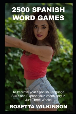 Bertrand.pt - 2500 Spanish Word Games To Improve Your Spanish Language Skills And Expand Your Vocabulary In Just Three Weeks