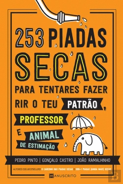 Bertrand.pt - 253 Piadas Secas para Tentares Fazer Rir o Teu Patrão, Professor e Animal de Estimação