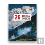 26 Things You Absolutely Must See In Switzerland